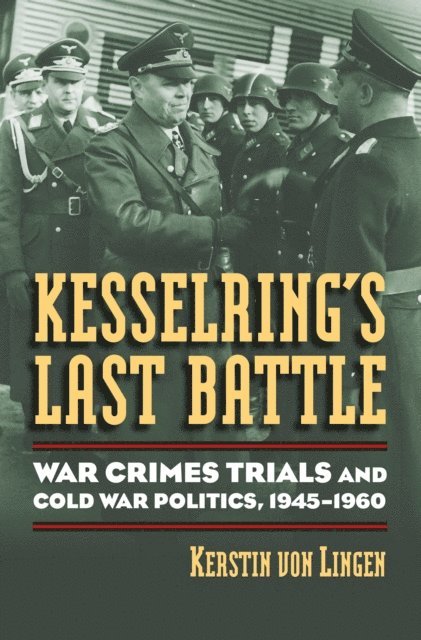Kerstin von Lingen - Kesselring's Last Battle, E-bok