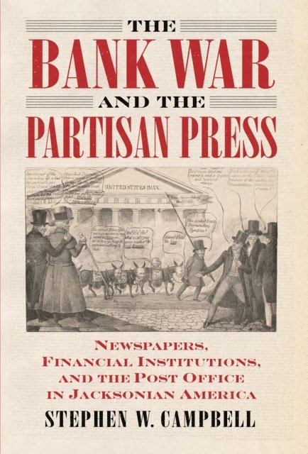 Stephen Campbell - Bank War and the Partisan Press, E-bok