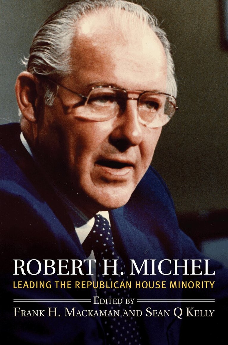 Frank H. Mackaman, Sean Q. Kelly - Robert H. Michel, Inbunden. Tillgänglighet: Tillfälligt slut