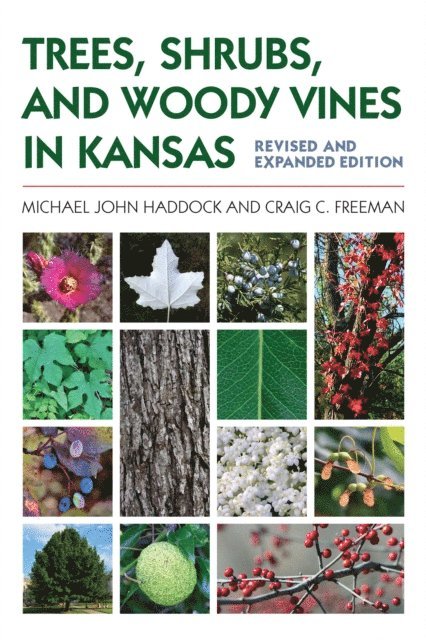 Craig C. Freeman, Michael John Haddock - Trees, Shrubs, and Woody Vines in Kansas, E-bok