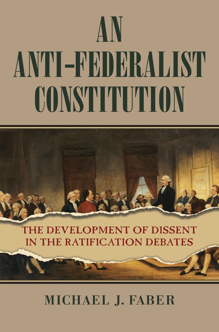 Michael J. Faber - Anti-Federalist Constitution, Inbunden. Tillgänglighet: Lägg i varukorg