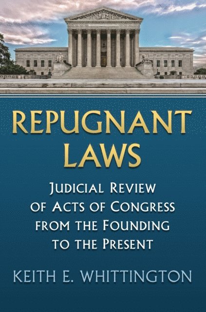 Keith E. Whittington - Repugnant Laws, E-bok