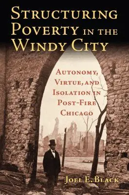 Joel E. Black - Structuring Poverty in the Windy City, Häftad. Tillgänglighet: Lägg i varukorg