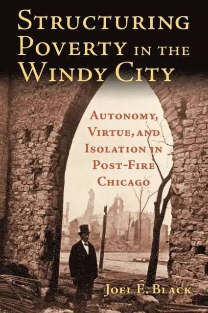 Joel E. Black - Structuring Poverty in the Windy City, E-bok. Tillgänglighet: Lägg i varukorg