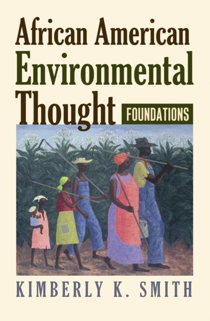 Kimberly K. Smith - African American Environmental Thought, E-bok