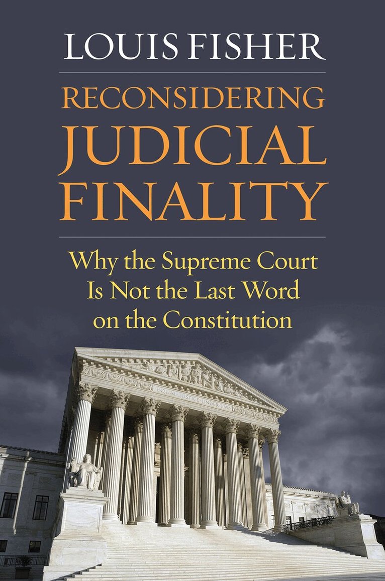 Louis Fisher - Reconsidering Judicial Finality, Inbunden
