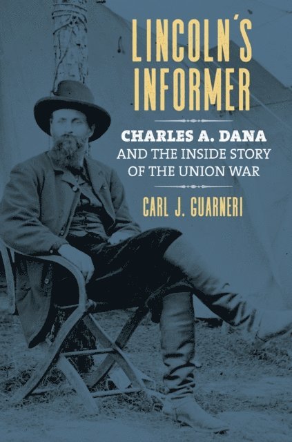 Carl J. Guarneri - Lincoln's Informer, E-bok