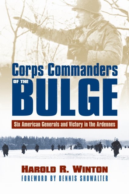 Harold R. Winton - Corps Commanders of the Bulge, E-bok