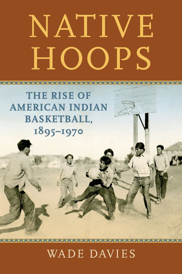 Wade Davies - Native Hoops, Häftad. Tillgänglighet: Tillfälligt slut