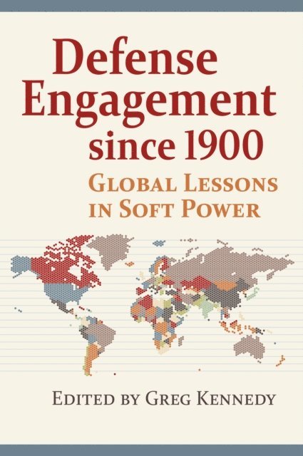 Greg Kennedy - Defense Engagement since 1900, E-bok