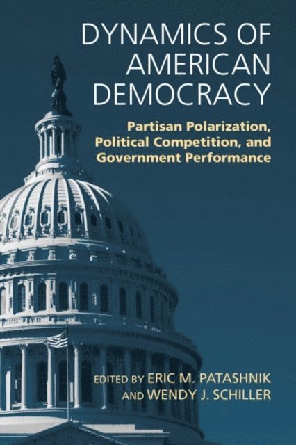 Wendy J. Schiller, Eric M. Patashnik - Dynamics of American Democracy, E-bok