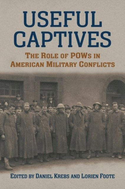 Lorien Foote, Daniel Krebs - Useful Captives, E-bok