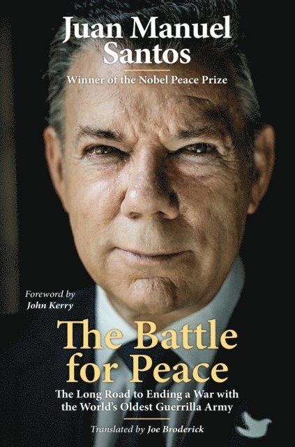 Juan Manuel Santos - Battle for Peace, E-bok
