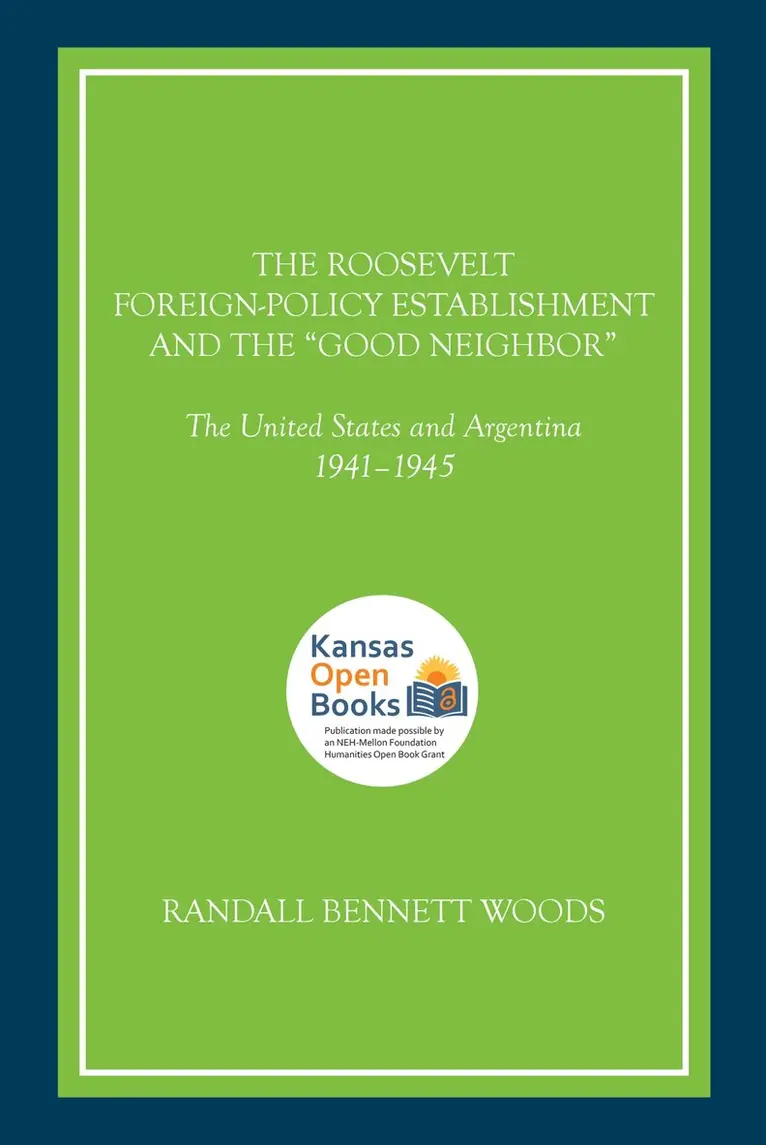 Randall Bennett Woods - Roosevelt Foreign-Policy Establishment and the "Good Neighbor, Häftad. Tillgänglighet: Lägg i varukorg