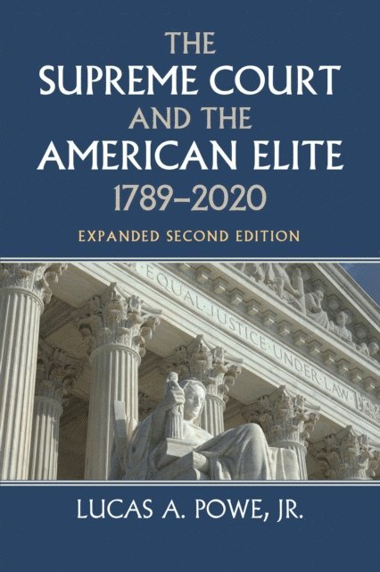 Lucas A. Powe - Supreme Court and the American Elite, 1789-2020, E-bok