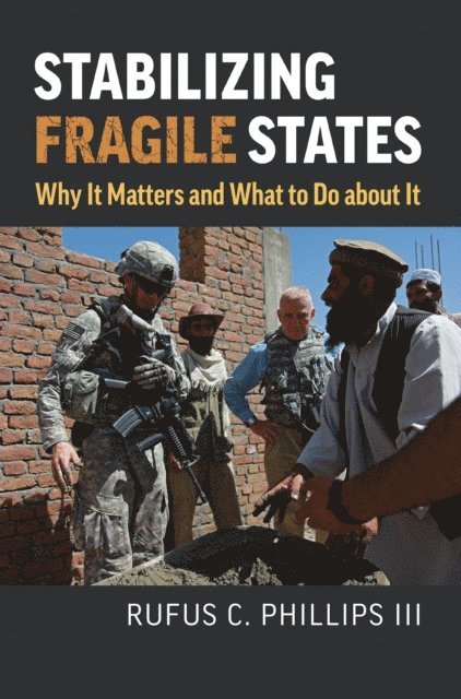 Rufus C. Phillips - Stabilizing Fragile States, E-bok. Tillgänglighet: Lägg i varukorg