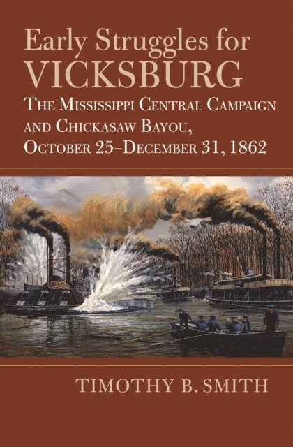 Timothy B. Smith - Early Struggles for Vicksburg, E-bok