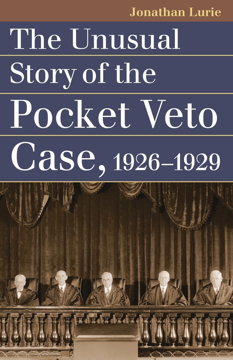 Jonathan Lurie - Unusual Story of the Pocket Veto Case, 1926-1929, Häftad. Tillgänglighet: Tillfälligt slut