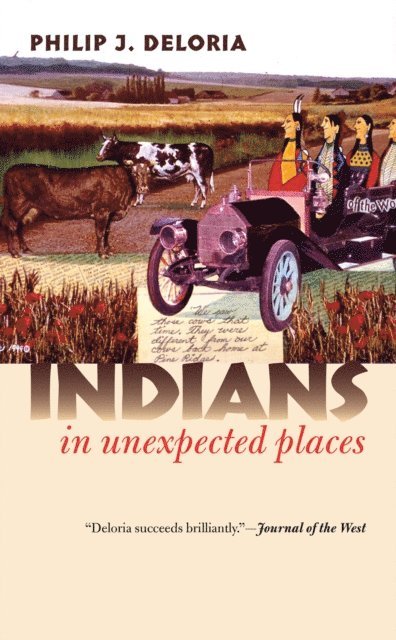 Philip J. Deloria - Indians in Unexpected Places, E-bok