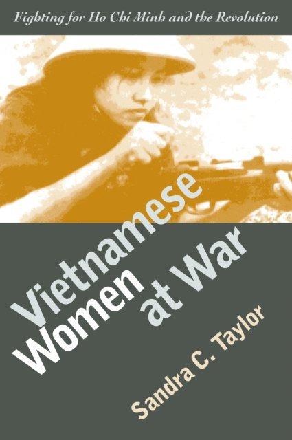 Sandra C. Taylor - Vietnamese Women at War, E-bok