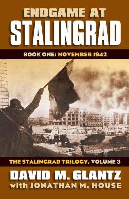 Jonathan M. House, David M. Glantz - Endgame at Stalingrad, E-bok