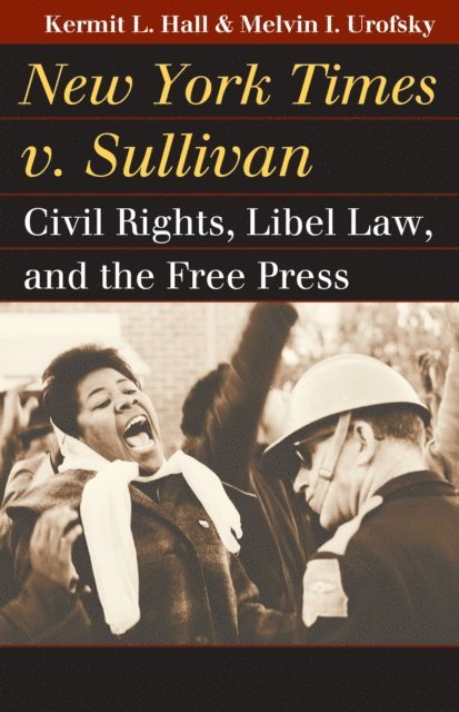 Melvin I. Urofsky, Kermit L. Hall - New York Times v. Sullivan, E-bok