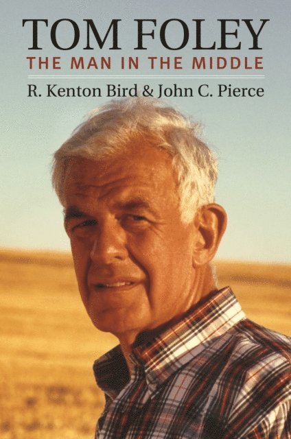 John C. Pierce, R. Kenton Bird - Tom Foley, E-bok