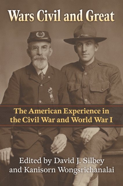Kanisorn Wongsrichanalai, David J. Silbey - Wars Civil and Great, E-bok