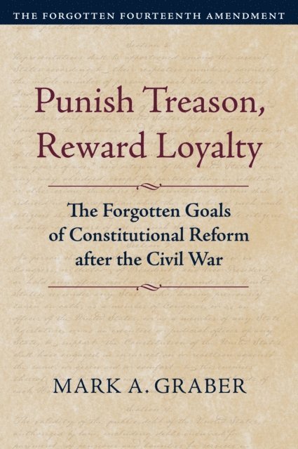 Mark A. Graber - Punish Treason, Reward Loyalty, E-bok