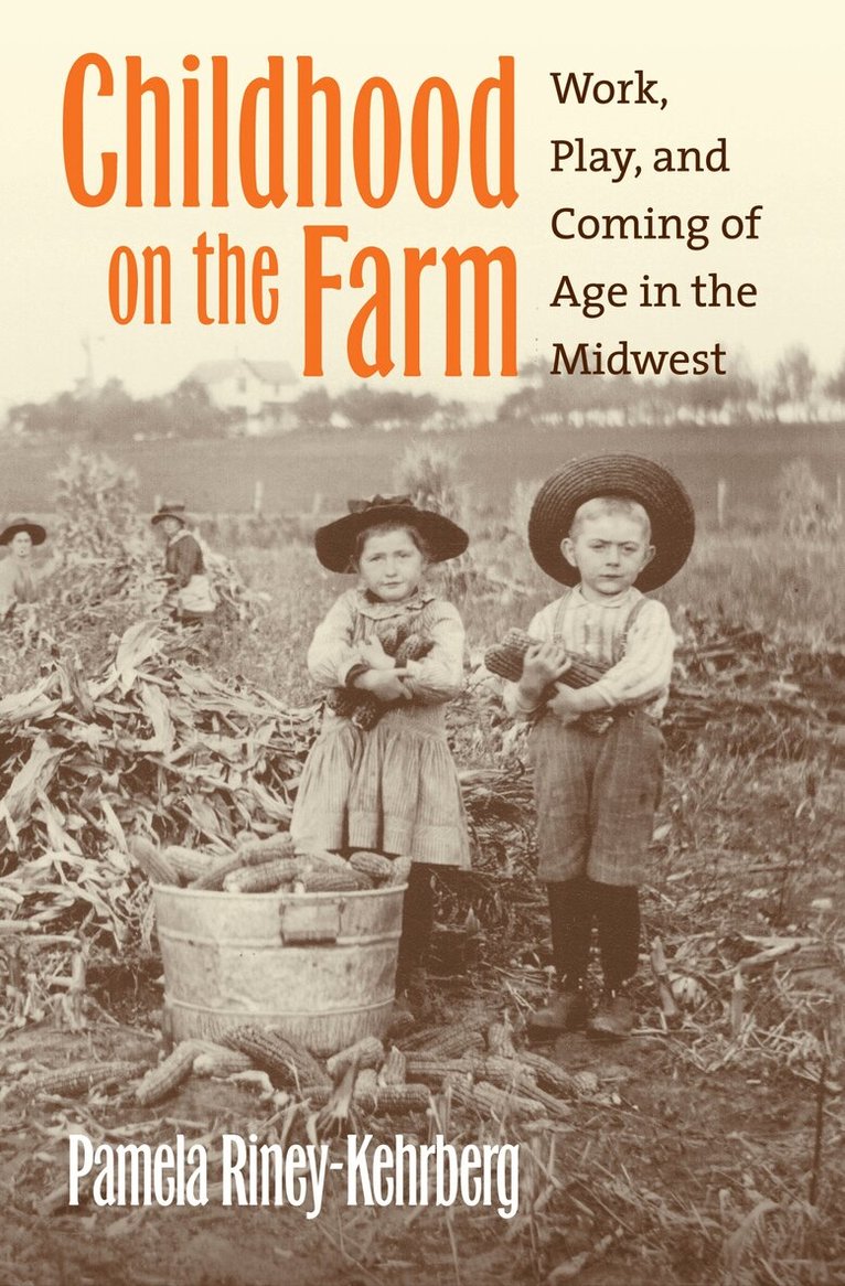 Pamela Riney-Kehrberg - Childhood on the Farm, Häftad. Tillgänglighet: Lägg i varukorg