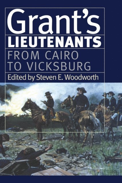 Steven E. Woodworth - Grant's Lieutenants, E-bok