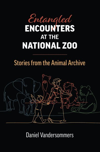 Daniel Vandersommers - Entangled Encounters at the National Zoo, E-bok