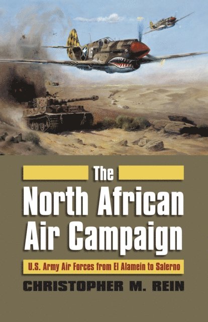 Christopher M. Rein - North African Air Campaign, E-bok