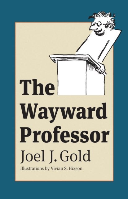 Joel J. Gold - Wayward Professor, E-bok