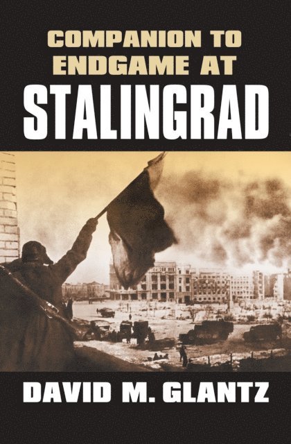 David M. Glantz - Companion to Endgame at Stalingrad, E-bok