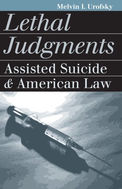 Melvin I. Urofsky - Lethal Judgments, E-bok