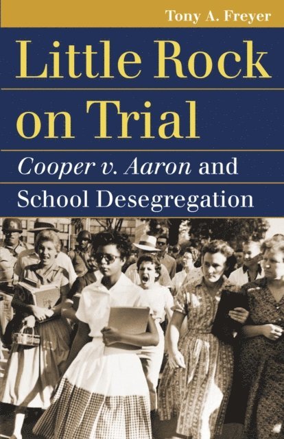Tony A. Freyer - Little Rock on Trial, E-bok