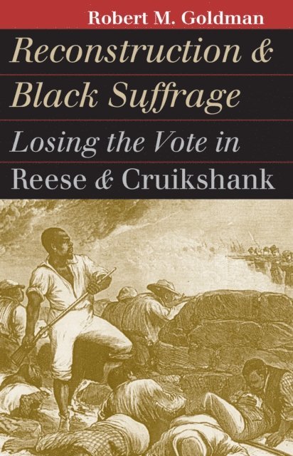 Robert M. Goldman - Reconstruction and Black Suffrage, E-bok