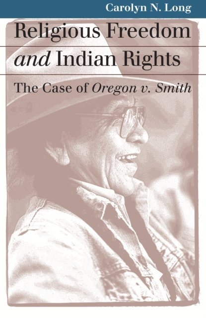Carolyn N. Long - Religious Freedom and Indian Rights, E-bok