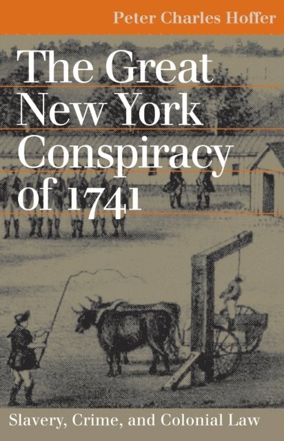 Peter Charles Hoffer - Great New York Conspiracy of 1741, E-bok