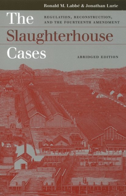 Jonathan Lurie, Ronald M. Labbe - Slaughterhouse Cases, E-bok