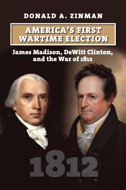 Donald A. Zinman - America's First Wartime Election, E-bok