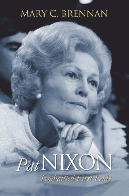 Mary C. Brennan - Pat Nixon, E-bok