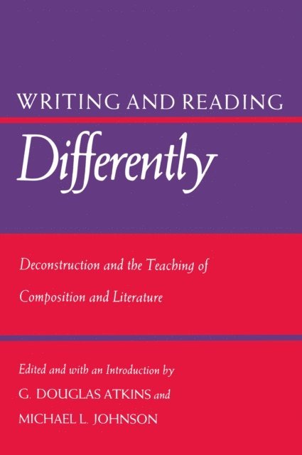 Michael L. Johnson, G. Douglas Atkins - Writing and Reading Differently, E-bok