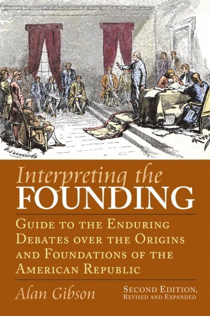 Alan Gibson - Interpreting the Founding, E-bok