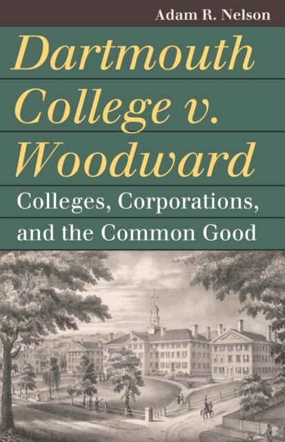 Adam R. Nelson - Dartmouth College v. Woodward, E-bok. Tillgänglighet: Lägg i varukorg