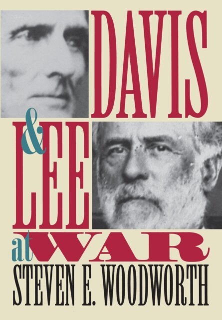 Steven E. Woodworth - Davis and Lee at War, E-bok