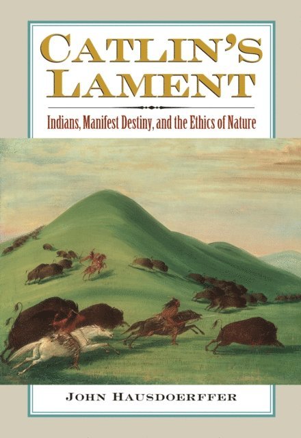 John Hausdoerffer - Catlin's Lament, E-bok