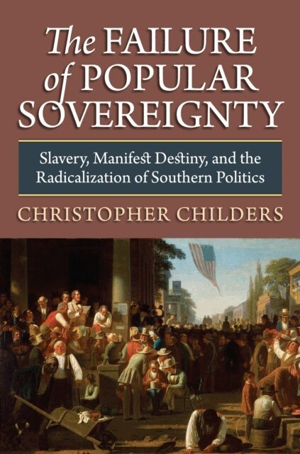 Christopher Childers - Failure of Popular Sovereignty, E-bok