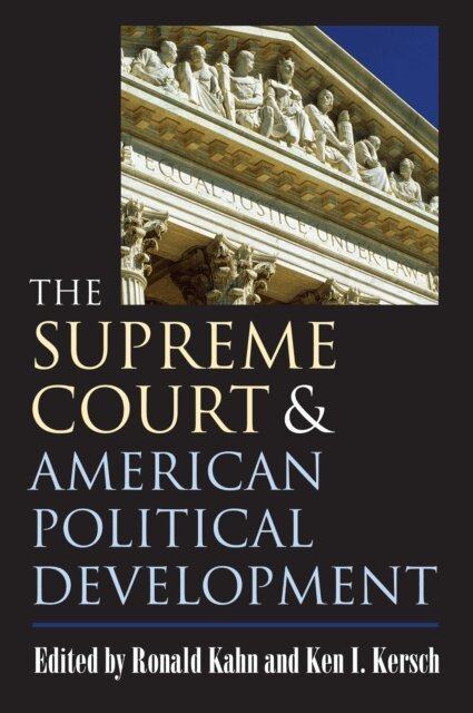 Ken I. Kersch, Ronald Kahn - Supreme Court and American Political Development, E-bok